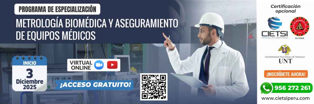 PROGRAMA DE ESPECIALIZACIÓN EN METROLOGÍA BIOMÉDICA Y ASEGURAMIENTO DE EQUIPOS MÉDICOS 2025